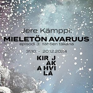 Mieletön avaruus, episodi 3: tähtien takana. 31.10.-20.12.2024, Turun Kirjakahvila